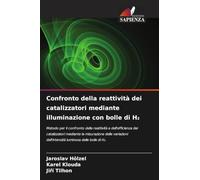 Confronto della reattività dei catalizzatori mediante illuminazione con bolle di H¿: Metodo per il confronto della reattività e dell'efficienza dei ... dell'intensità luminosa delle bolle di H¿
