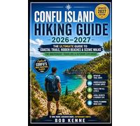 Confu Island Hiking Guide 2026-2027: Scenic Coastal Walks, Island Trails, Beach Routes & Nature Adventures for Independent Travelers (Ultimate Hiking & Adventure Series)