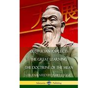 Confucian Analects, The Great Learning, The Doctrine of the Mean