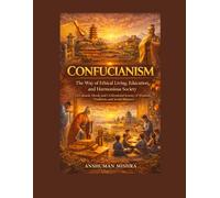 Confucianism: The Way of Ethical Living Education and Harmonious Society: 5 (Living Religions)