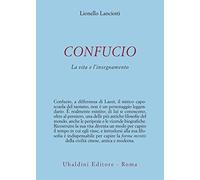 Confucio. La vita e l'insegnamento (Civiltà dell'Oriente)