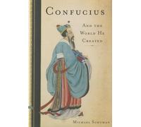 Confucius: And the World He Created