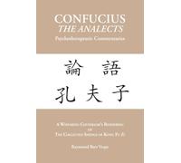 CONFUCIUS THE ANALECTS Psychotherapeutic Commentaries