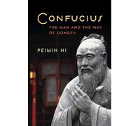 Confucius: The Man and the Way of Gongfu