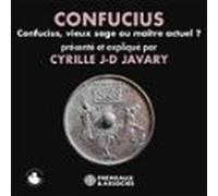 Confucius. Vieux Sage Ou Maître Actuel ? (audiolibro)