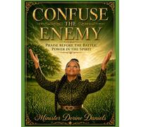 Confuse The Enemy: Praise Before the Battle, Power in the Spirit