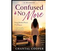 Confused No More: From Broken Pieces to Peace