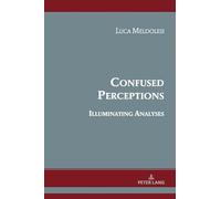 Confused Perceptions, Illuminating Analyses: Theoretical Essays on Albert Hirschman's Work Volume 1: 8 (Albert Hirschman’s Legacy: Works and Discussions)