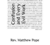 Confusion and Every Evil Work (12 Exchanges of God's Truth: A Reprobate Mind)