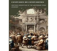 Confusion de Confusiones [1688]: Portions Descriptive of the Amsterdam Stock Exchange