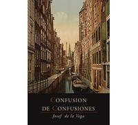 Confusion de Confusiones [1688]: Portions Descriptive of the Amsterdam Stock Exchange