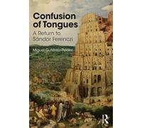 Confusion of Tongues: A Return to Sandor Ferenczi