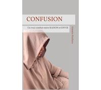 CONFUSION: Un vrai combat entre RAISON et ENVIE
