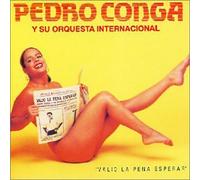 Conga, Pedro Y Su Orquesta Inte - Valio La Pena Esperar