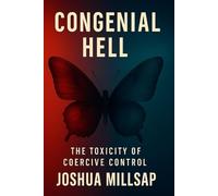 Congenial Hell: The Toxicity of Coercive Control
