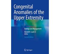 Congenital Anomalies of the Upper Extremity: Etiology and Management