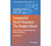 Congenital Heart Diseases: The Broken Heart: Clinical Features, Human Genetics and Molecular Pathways: 1441 (Advances in Experimental Medicine and Biology)