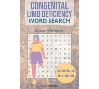 Congenital Limb Deficiency Word Search Puzzle Book 55 Large-Print Puzzles for Awareness, Education & Encouragement (6×9 Format): Empowering Word ... Anatomy, Advocacy & Adaptive Living