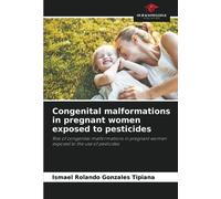 Congenital malformations in pregnant women exposed to pesticides: Risk of congenital malformations in pregnant women exposed to the use of pesticides