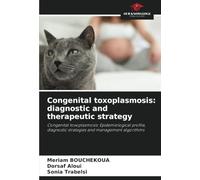 Congenital toxoplasmosis: diagnostic and therapeutic strategy: Congenital toxoplasmosis: Epidemiological profile, diagnostic strategies and management algorithms