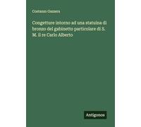 Congetture intorno ad una statuina di bronzo del gabinetto particolare di S. M. il re Carlo Alberto