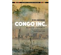 Congo Inc.: Bismarck's Testament (Global African Voices)