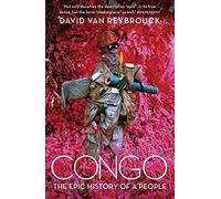 Congo: The compelling history and political biography of the Democratic Republic of Congo