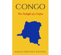 Congo: The Twilight of a Utopia