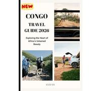 CONGO TRAVEL GUIDE 2026: Exploring the Heart of Africa’s Untamed Beauty.