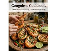 Congolese Cookbook: An International Culinary Journey: Authentic Flavors of the Congo