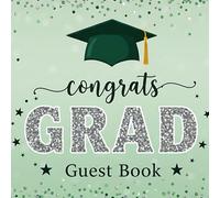 Congrats Grad Guest Book 2025: A Fresh Green Graduation Guest Book for the Class of 2025 - with Space for Messages, Reflections, Autographs & Photos from Graduation Parties, Ceremonies & Open Houses