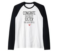 Congrats on Being My Sister You Lucky Big Sister Littler Sis Camiseta Manga Raglan