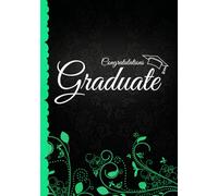 Congratulations Graduate: Graduation Party Guest Book I Elegant Black and Green Binding I 100 Pages for Well Wishes, Memories & Keepsake with Gift Log ... High School College I Graduation Advice Book