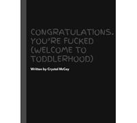Congratulations, You're Fucked (Welcome to Toddlerhood)