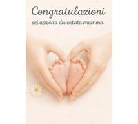 Congratulazioni! sei appena diventata mamma.: Manuale di sopravvivenza ironico (con spazi per le foto) per ridere dei pannolini, delle notti insonni e ... (Happy Books - Idee Regalo & Ricorrenze)