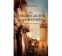 Congregación de la Granada, La: Las arras del Mestizo (Novela Histórica)