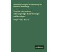 Congrès international d'anthropologie & d'archéologie préhistoriques: Compte rendu - Tome 2