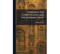 Congress, the Constitution and the Supreme Court