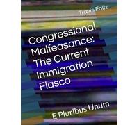 Congressional Malfeasance: The Current Immigration Fiasco: E Pluribus Unum