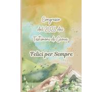 Congresso del 2026 dei Testimoni di Geova "FELICI PER SEMPRE": Quaderno degli appunti per il programma. 93 pagine. Formato 15 x 22 cm.