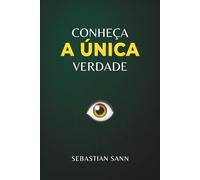 CONHEÇA A ÚNICA VERDADE