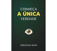 CONHEÇA A ÚNICA VERDADE