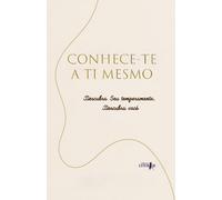 CONHECE-TE A TI MESMO: Descubra seu temperamento, descubra você