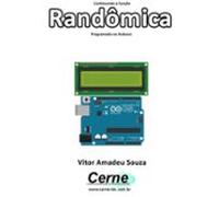 Conhecendo A Função Randômica Programado No Arduino (ebook)