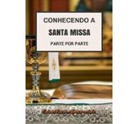 Conhecendo A Santa Missa (ebook)