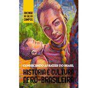 Conhecendo As Raízes Do Brasil