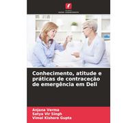 Conhecimento, atitude e práticas de contraceção de emergência em Deli