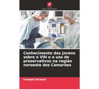 Conhecimento dos jovens sobre o VIH e o uso de preservativos na região noroeste dos Camarões