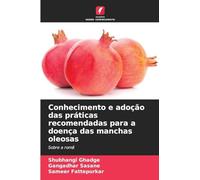 Conhecimento e adoção das práticas recomendadas para a doença das manchas oleosas: Sobre a romã