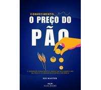 conhecimento - o preço do pão